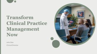 Transform Clinical Practice Management Now PPT Information AT