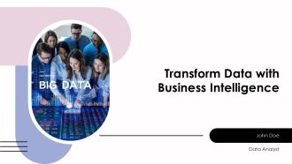 Transform Data With Business Intelligence PPT PowerPoint AT