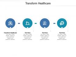 Transform healthcare ppt powerpoint presentation gallery microsoft cpb