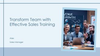 Transform Team With Effective Sales Training PPT Designs AT