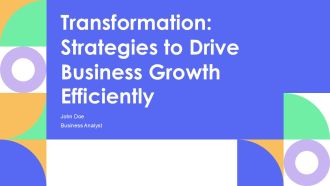 Transformation Strategies To Drive Business Growth Efficiently PPT Template AT