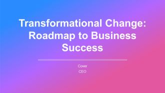 Transformational Change Roadmap To Business Success PPT Demonstration AT