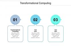 Transformational computing ppt powerpoint presentation outline infographics cpb