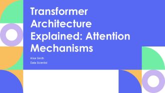 Transformer Architecture Explained Attention Mechanisms PPT Graphics AT