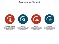 Transformer network ppt powerpoint presentation summary ideas cpb