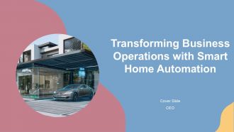 Transforming Business Operations With Smart Home Automation PPT Presentation ACP