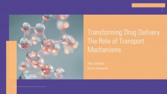 Transforming Drug Delivery The Role Of Transport Mechanisms PPT PowerPoint ACP