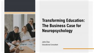Transforming Education The Business Case For Neuropsychology PPT PowerPoint ACP
