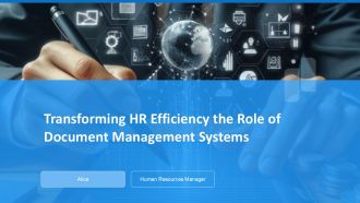 Transforming HR Efficiency The Role Of Document Management Systems PPT Sample ACP