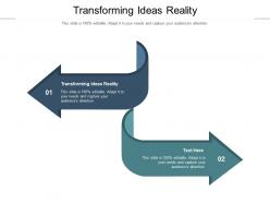 Transforming ideas reality ppt powerpoint presentation professional slides cpb