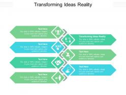 Transforming ideas reality ppt powerpoint presentation summary graphic tips cpb