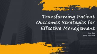 Transforming Patient Outcomes Strategies For Effective Management PPT Template ACP