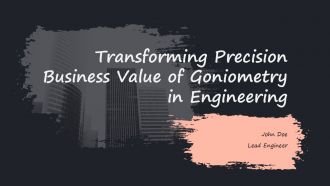 Transforming Precision Business Value Of Goniometry In Engineering PPT Example ACP