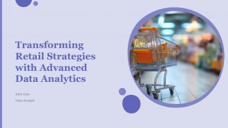 Transforming Retail Strategies With Advanced Data Analytics PPT Demonstration ACP