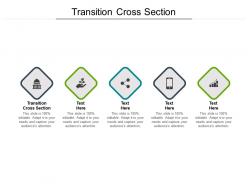 Transition cross section ppt powerpoint presentation professional guidelines cpb