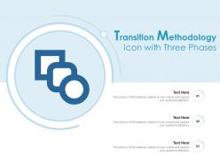 Transition Methodology Icon With Three Phases