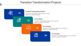 Transition Transformation Projects Ppt Powerpoint Presentation File Templates Cpb