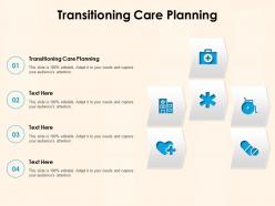 Transitioning care planning ppt powerpoint presentation inspiration visuals