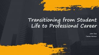 Transitioning From Student Life To Professional Career PPT Sample AT