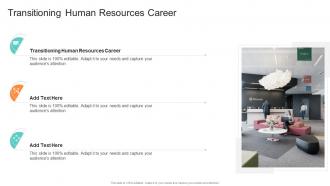 Transitioning Human Resources Career In Powerpoint And Google Slides Cpb