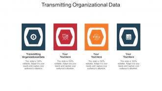 Transmitting organizational data ppt powerpoint presentation show grid cpb