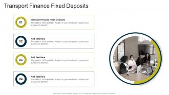 Transport Finance Fixed Deposits In Powerpoint And Google Slides Cpb