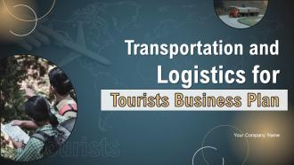 Transportation And Logistics For Tourists Business Plan Powerpoint Presentation Slides