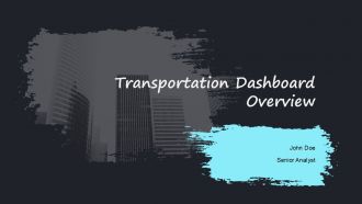 Transportation Dashboard Overview PPT Sample ACP