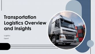 Transportation Logistics Overview And Insights PPT Sample ACP