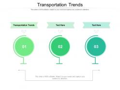 Transportation trends ppt powerpoint presentation pictures vector cpb