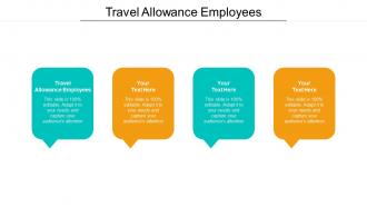 Travel allowance employees ppt powerpoint presentation model influencers cpb
