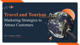 Travel And Tourism Marketing Strategies To Attract Customers Powerpoint Presentation Slides MKT CD V