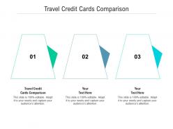 Travel credit cards comparison ppt powerpoint presentation ideas samples cpb