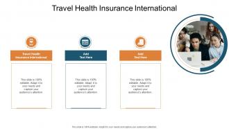 Travel Health Insurance International In Powerpoint And Google Slides Cpb