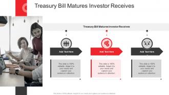 Treasury Bill Matures Investor Receives In Powerpoint And Google Slides Cpb