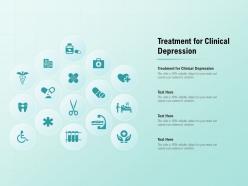 Treatment for clinical depression ppt powerpoint presentation infographic template