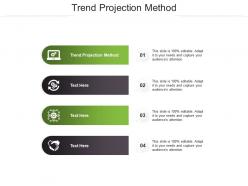 Trend projection method ppt powerpoint presentation infographic template slideshow cpb