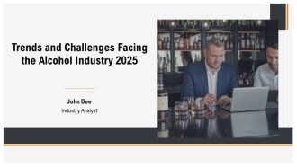 Trends And Challenges Facing The Alcohol Industry 2025 PPT Structure AT