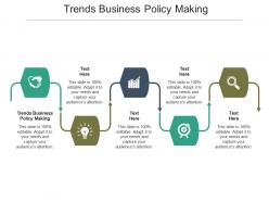 Trends business policy making ppt powerpoint presentation pictures designs download cpb