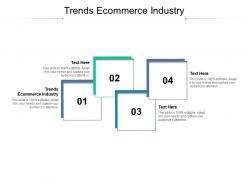Trends ecommerce industry ppt powerpoint presentation gallery information cpb