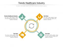 Trends healthcare industry ppt powerpoint presentation outline slides cpb