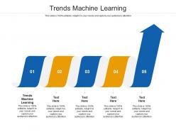 Trends machine learning ppt powerpoint presentation ideas graphics pictures cpb