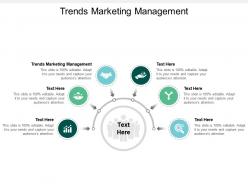 Trends marketing management ppt powerpoint presentation file portrait cpb
