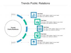 Trends public relations ppt powerpoint presentation summary samples cpb