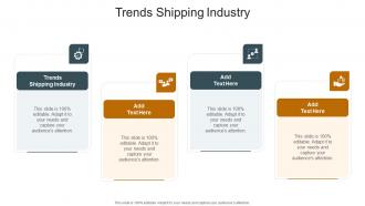 Trends Shipping Industry In Powerpoint And Google Slides Cpb