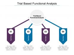 Trial based functional analysis ppt powerpoint presentation styles gallery cpb
