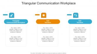Triangular Communication WorkplaceIn Powerpoint And Google Slides Cpb