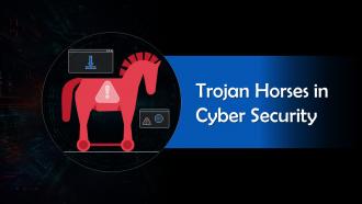 Trojan Horses In Cyber Security Training Ppt