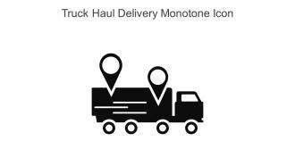 Truck Haul Delivery Monotone Icon In Powerpoint Pptx Png And Editable Eps Format