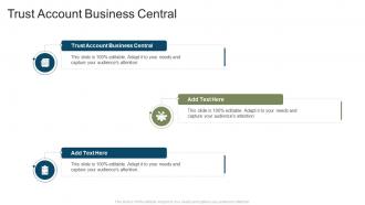 Trust Account Business Central In Powerpoint And Google Slides Cpb